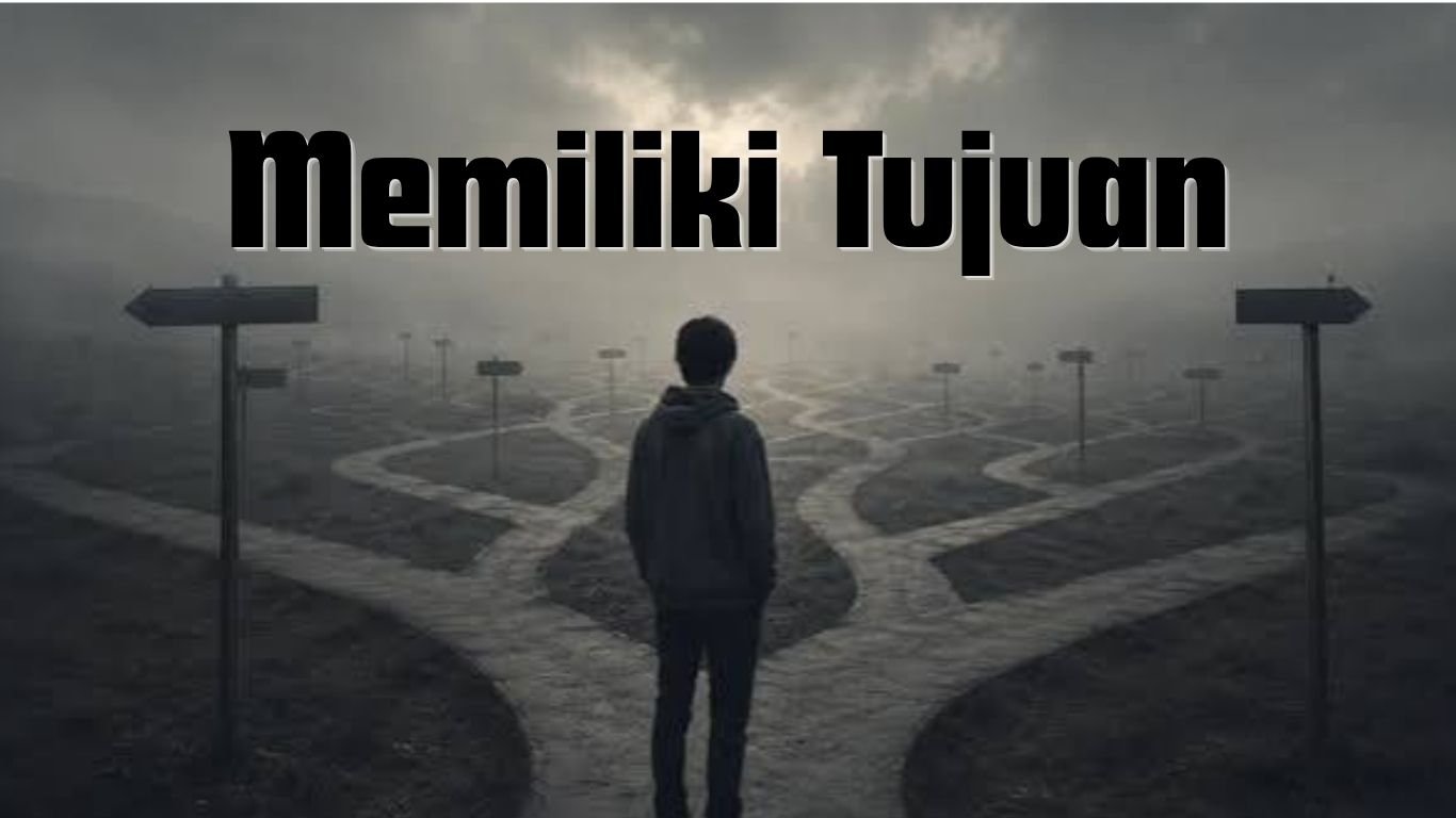 Memiliki Tujuan