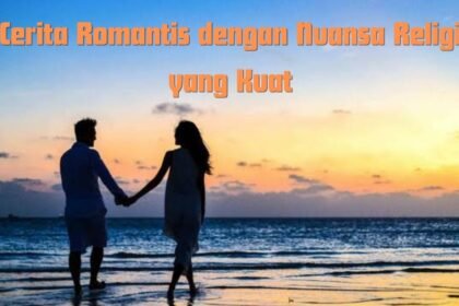 Cerita Romantis dengan Nuansa Religi yang Kuat