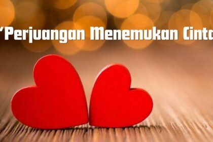 Perjuangan Menemukan Cinta